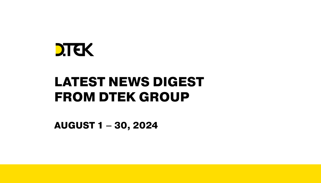 DTEK Group digest from August 1 – 30, 2024