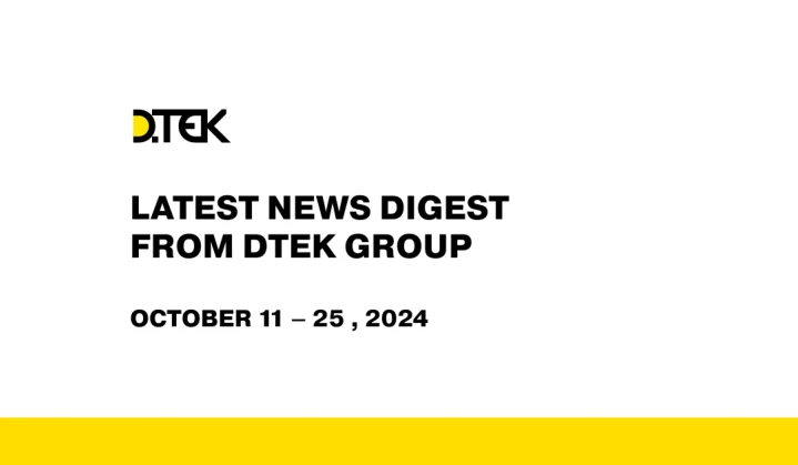 DTEK Group digest from October 11 – 25 , 2024