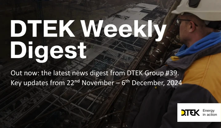 DTEK Group Highlights: 22nd November – 6th December, 2024