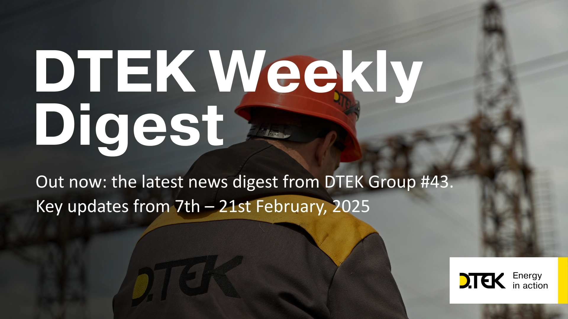 DTEK Group Highlights: 7th – 21st February, 2025