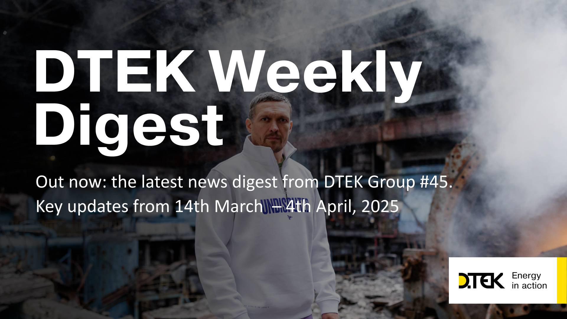 DTEK Group Highlights: 14th March  – 4th April, 2025
