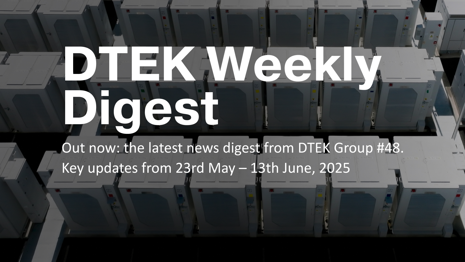 DTEK Group Highlights: 23rd May – 13th June, 2025