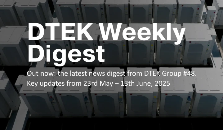 DTEK Group Highlights: 23rd May – 13th June, 2025