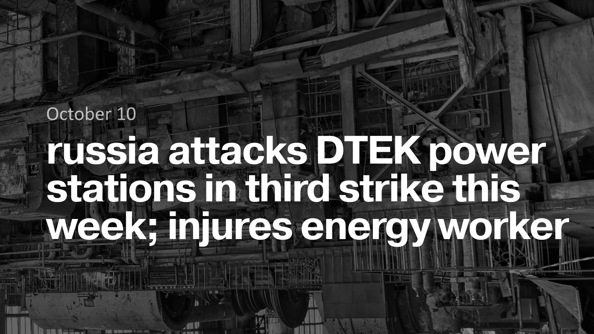 russia attacks DTEK power stations in third strike this week; injures energy worker